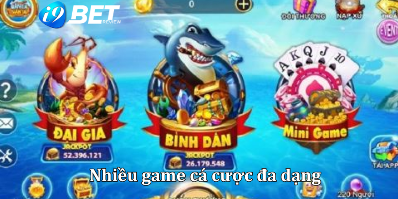 Nhiều game cá cược đa dạng