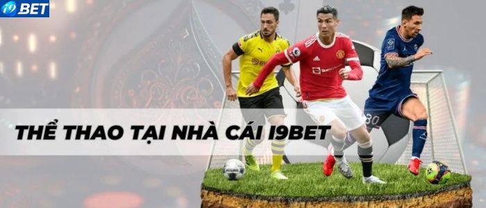 i9BET - các nhà cái uy tín bóng đá 