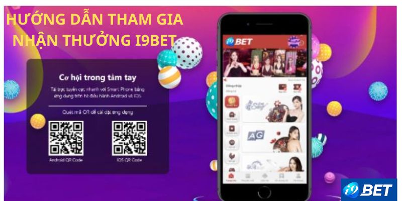 Hướng dẫn tham gia nhận thưởng i9BET