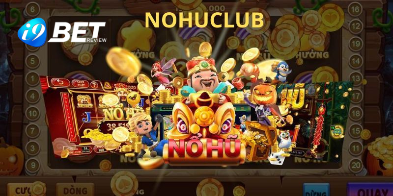 Sự hấp dẫn khi chơi Nổ hũ club tại i9BET 