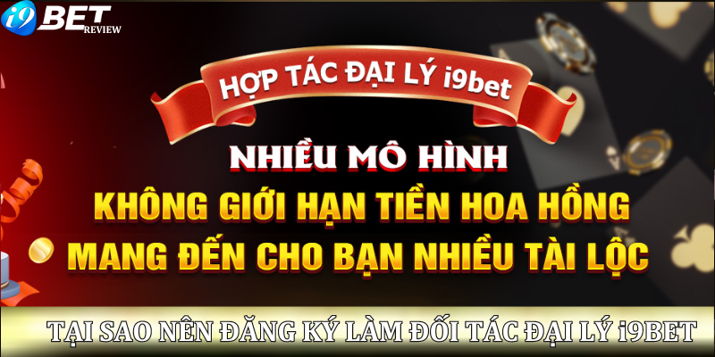 tai-sao-nen-dang-ky-lam-doi-tac-dai-ly-i9bet