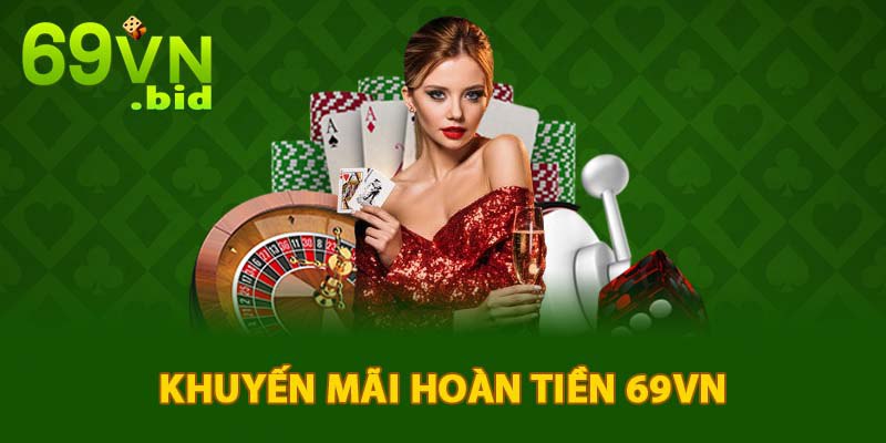 Khuyến mãi hoàn tiền 69VN