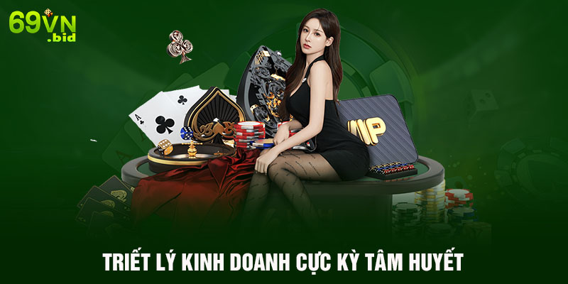 Triết lý kinh doanh cực kỳ tâm huyết 