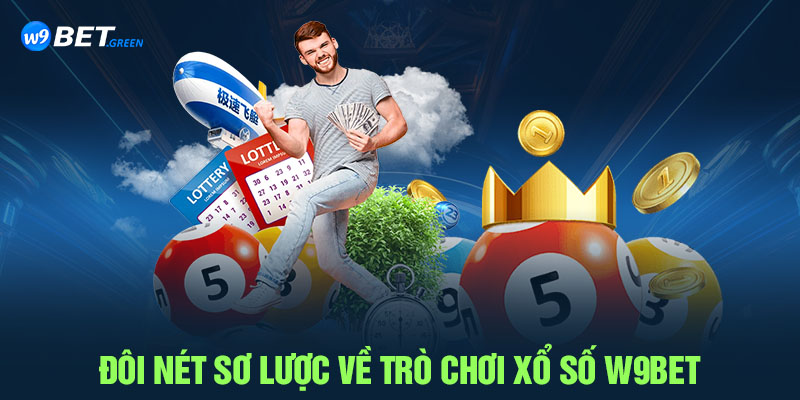 Đôi nét sơ lược về trò chơi xổ số W9BET