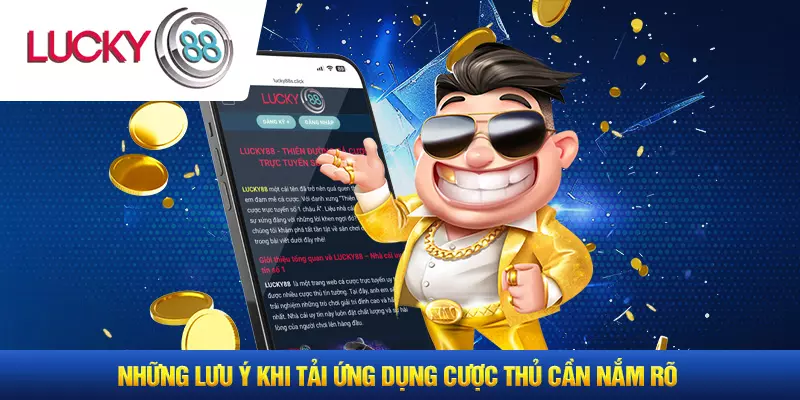 Những lưu ý khi tải ứng dụng cược thủ cần nắm rõ